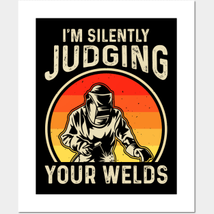 Welder Funny Quotes Im Silently Judging Your Welding Posters and Art